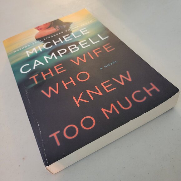 THE WIFE WHO KNEW TOO MUCH PAPERBACK THRILLER NOVEL BY AUTHOR MICHELE CAMPBELL - Picture 2 of 6